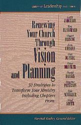 Renewing Your Church Through Vision and Planning : 30 Strategies to Transform Your Ministry