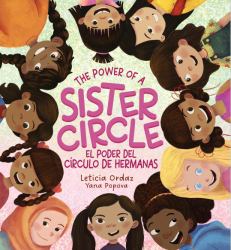 The Power of a Sister Circle : A Girl's Guide to Making Best Friends
