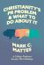 Christianity's PR Problem and What to Do about It : A College Professor Accepts the Challenge