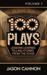 100 Plays : Lessons Learned Telling Stories From the Stage