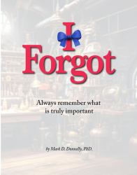 I Forgot : Always Remember What Is Truly Important