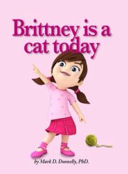 Brittney Is ­a Cat Today