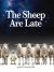 The Sheep Are Late