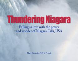 Thundering Niagara : - Falling in Love with the Power and Wonder of Niagara Falls, USA