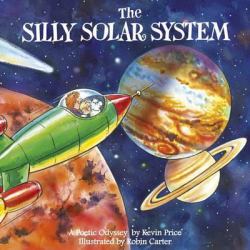 The Silly Solar System : A Poetic Odyssey