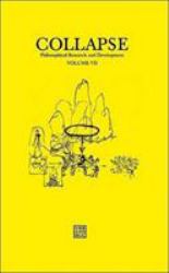 Collapse Vol. 7 : Philosophical Research and Development