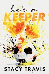 He's a Keeper : A Grumpy-Sunshine Sports Romance