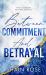 Between Commitment and Betrayal