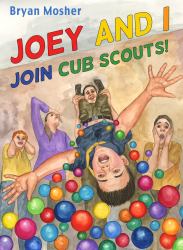 Joey and I Join Cub Scouts : A Joey and I Adventure