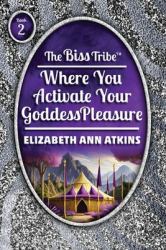 The Biss Tribe : Where You Activate Your Goddess Pleasure
