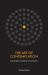 The Art of Contemplation : A Gentle Path to Wholeness and Prosperity