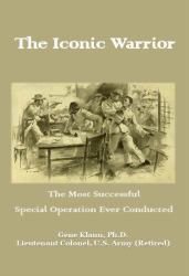 The Iconic Warrior : The Most Successful Special Operation Ever