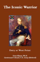 The Iconic Warrior : Duty at Westpoint