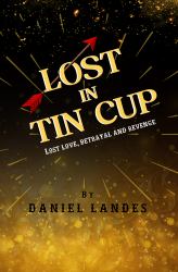 Lost in Tin Cup