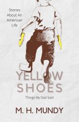 Yellow Shoes : Things My Dad Said
