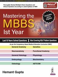 Mastering the Mbbs 1st Year : Mastering the MBBS 1st Year