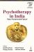Psychotherapy in India : Past, Present and Future