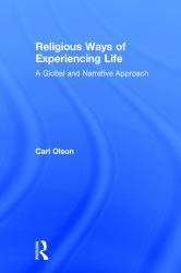 Religious Ways of Experiencing Life : A Global and Narrative Approach