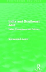 India and Southeast Asia (Routledge Revivals) : Indian Perceptions and Policies