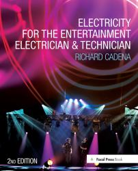 Electricity for the Entertainment Electrician and Technician