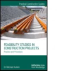 Feasibility Studies in Construction Projects : Practice and Procedure