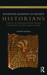 Byzantine Readings of Ancient Historians : Texts in Translation, with Introductions and Notes