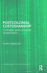 Postcolonial Custodianship : Cultural and Literary Inheritance