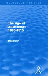 The Age of Absolutism 1660-1815 (Routledge Revivals)