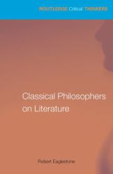 Classical Philosophers on Literature : Plato, Aristotle, Longinus