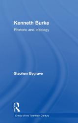 Kenneth Burke : Rhetoric and Ideology