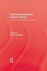 Islamic Urbanism : Political Power and Social Networks