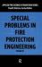 Special Problems in Fire Protection Engineering Special Problems in Fire Protection Engineering