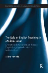 The Role of English Teaching in Modern Japan : Diversity and Multiculturalism Through English Language Education in a Globalized Era