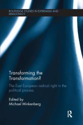Transforming the Transformation? : The East European Radical Right in the Political Process