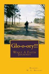 Glo-O-ory!!! What a Faith Journey