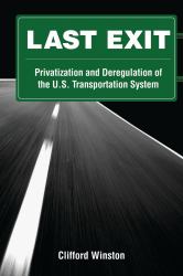 Last Exit : Privatization and Deregulation of the U. S. Transportation System