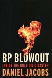 BP Blowout : Inside the Gulf Oil Disaster