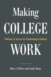 Making College Work : Pathways to Success for Disadvantaged Students