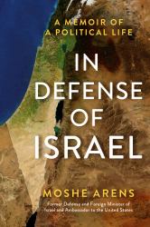 In Defense of Israel : A Memoir of a Political Life