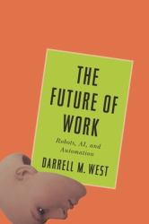 The Future of Work : Robots, AI, and Automation