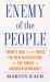 Enemy of the People : Trump's War on the Press, the New Mccarthyism, and the Threat to American Democracy