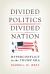 Divided Politics, Divided Nation : Hyperconflict in the Trump Era