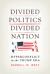 Divided Politics, Divided Nation : Hyperconflict in the Trump Era