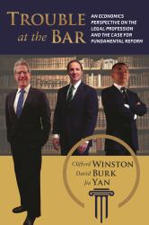 Trouble at the Bar : An Economics Perspective on the Legal Profession and the Case for Fundamental Reform
