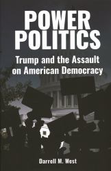 Power Politics : Trump and the Assault on American Democracy