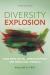 Diversity Explosion : How New Racial Demographics Are Remaking America