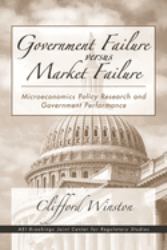 Government Failure Versus Market Failure : Microeconomics Policy Research and Government Performance
