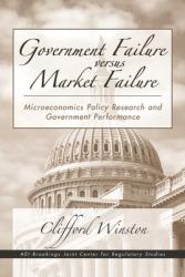 Government Failure Versus Market Failure : Microeconomics Policy Research and Government Performance