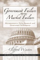 Government Failure Versus Market Failure : Microeconomics Policy Research and Government Performance