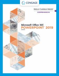 Shelly Cashman SeriesÂ MicrosoftÂ Office 365Â and PowerPointÂ 2019 Comprehensive